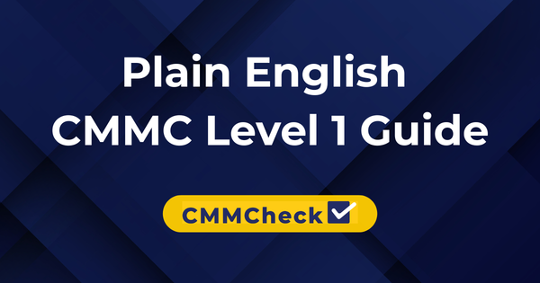 Plain English CMMC Level 1 Guide